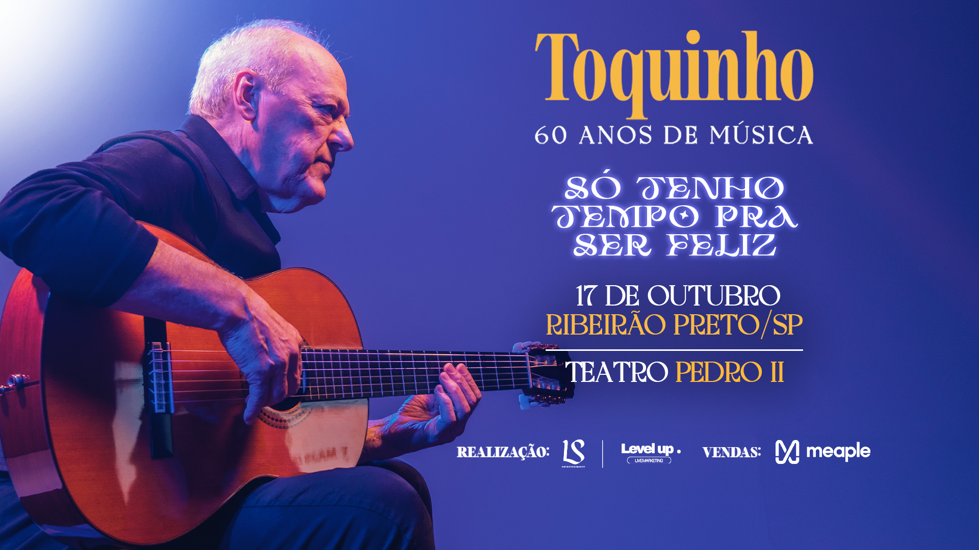 Toquinho em RIBEIRÃO PRETO — 60 ANOS de MÚSICA